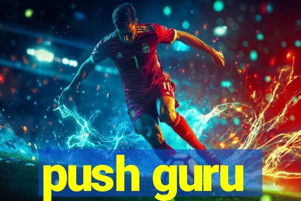 push guru